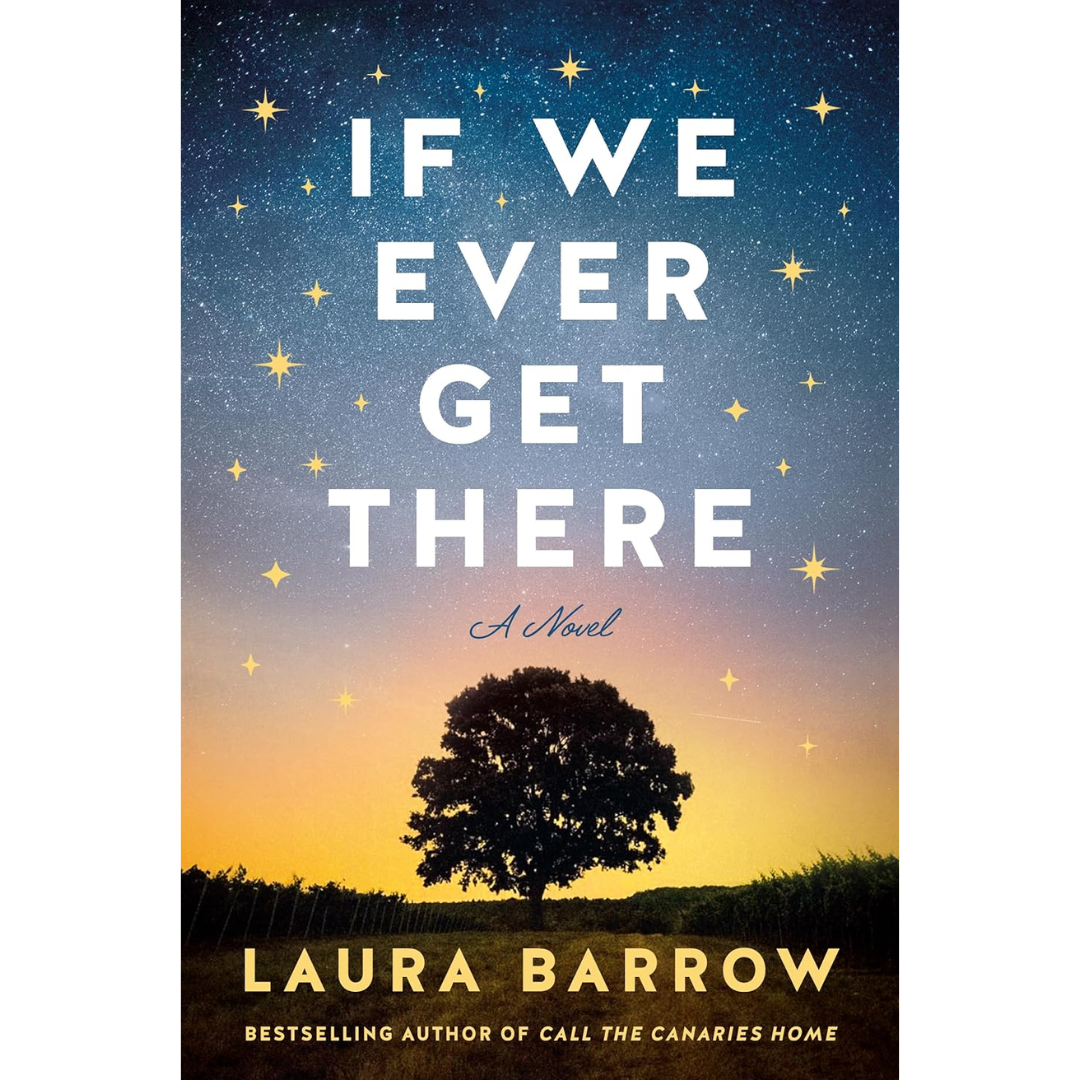 If We Ever Get There By Laura Barrow