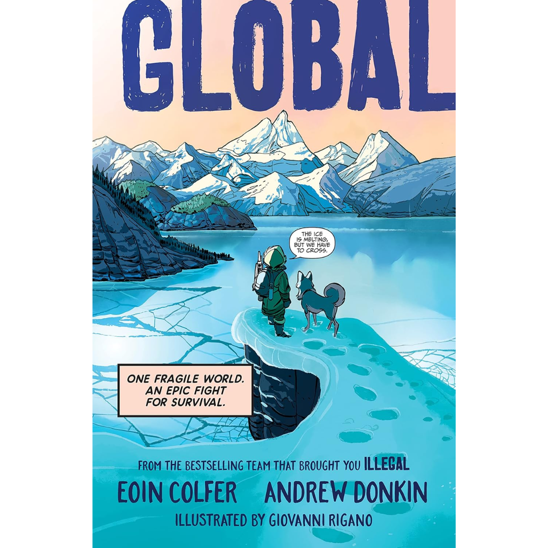 Global: One fragile world. An epic fight for survival. By Eoin Colfer