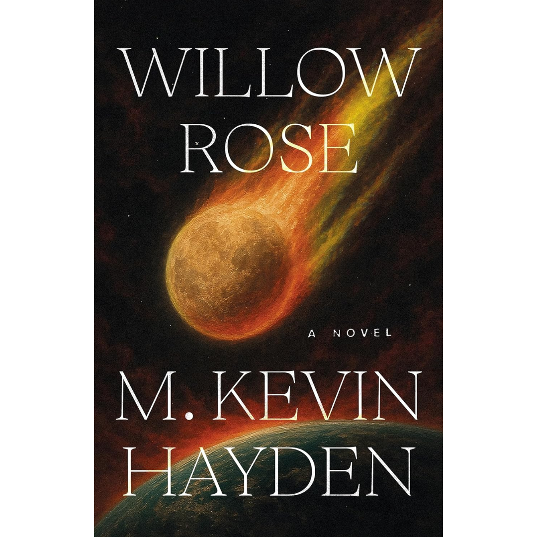 Willow Rose By M. Kevin Hayden
