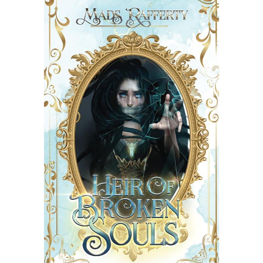 Heir of Broken Souls By Mads Rafferty
