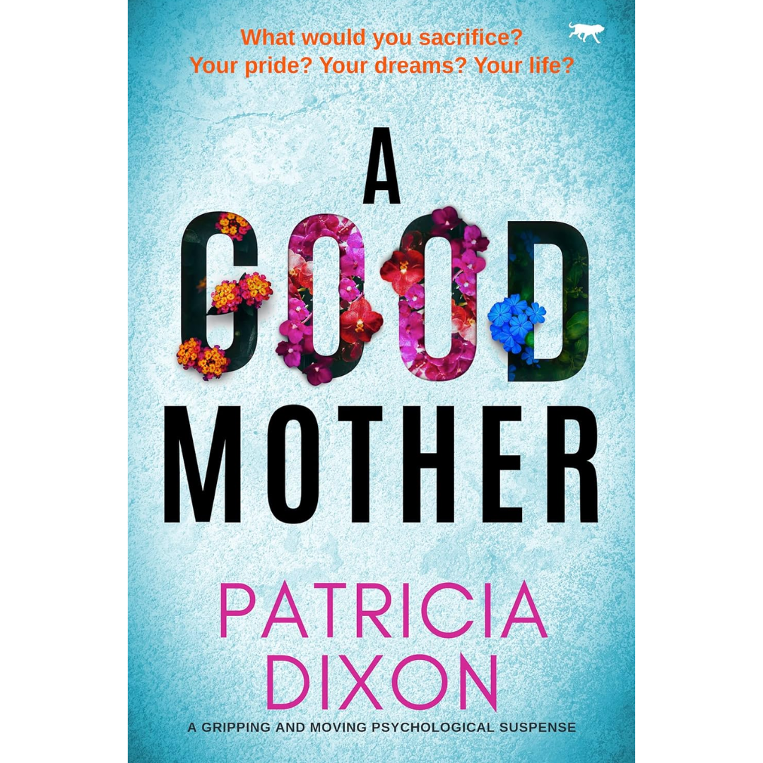 A Good Mother By Patricia Dixon
