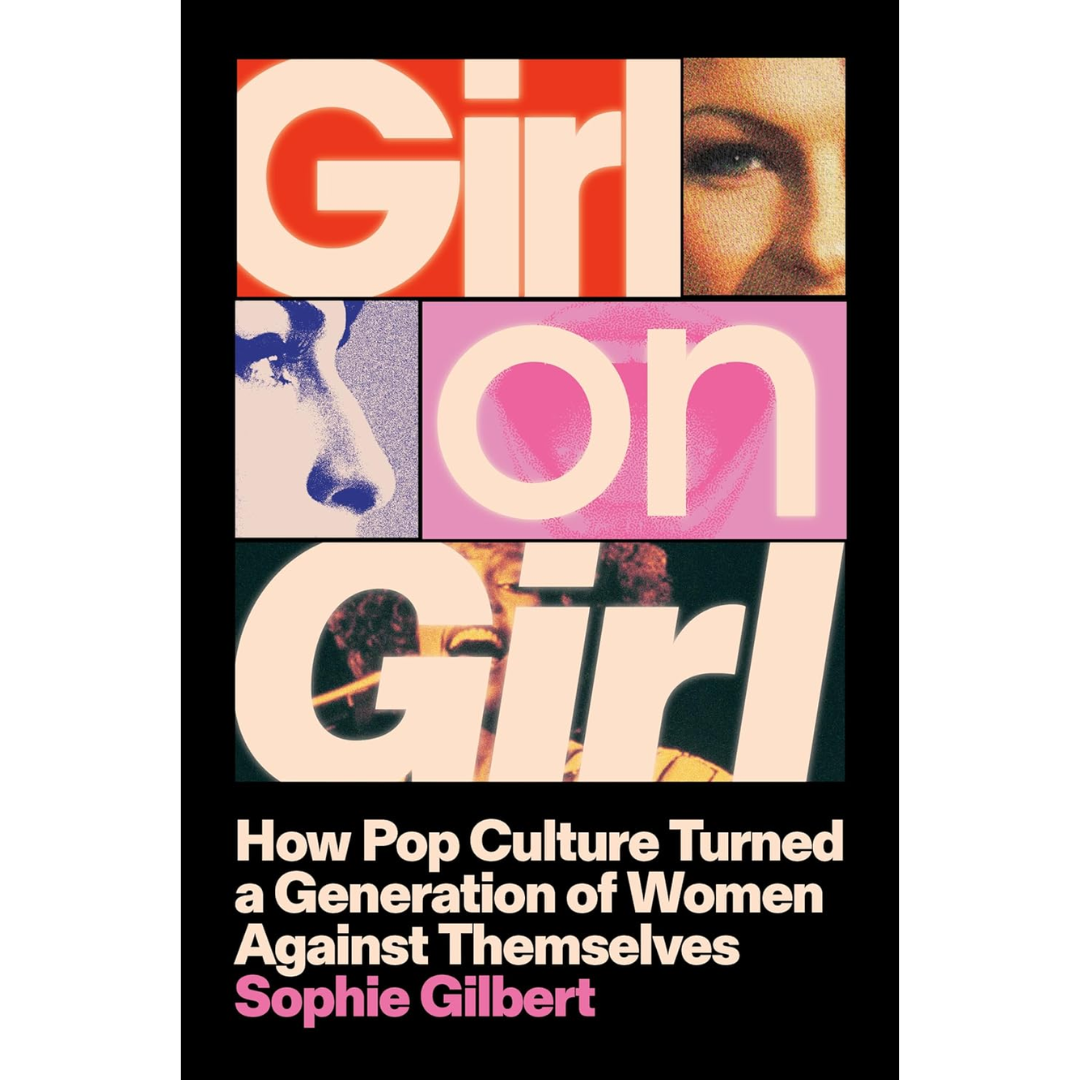 Girl on Girl By Sophie Gilbert