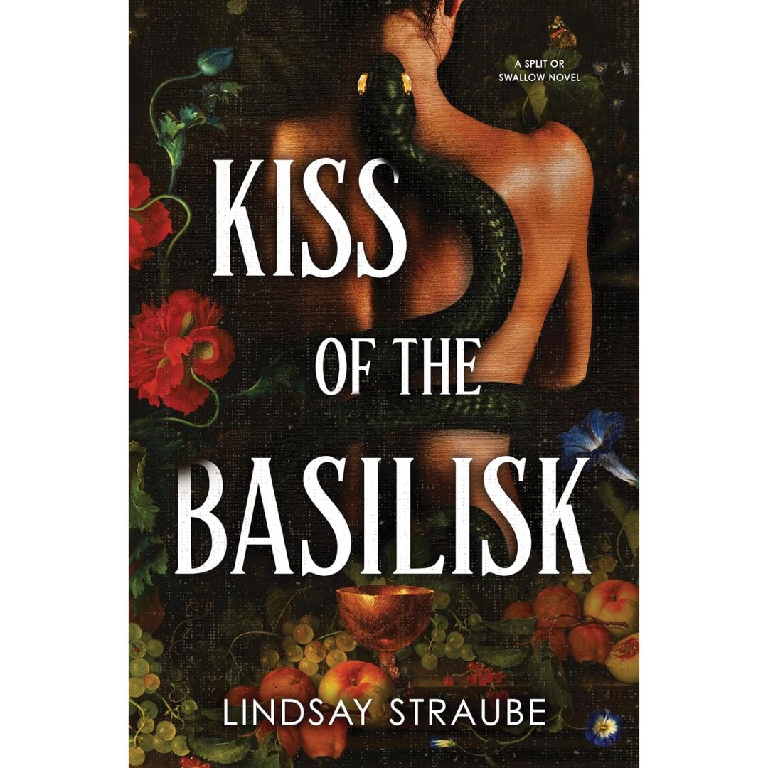 Kiss of the Basilisk By Lindsay Straube