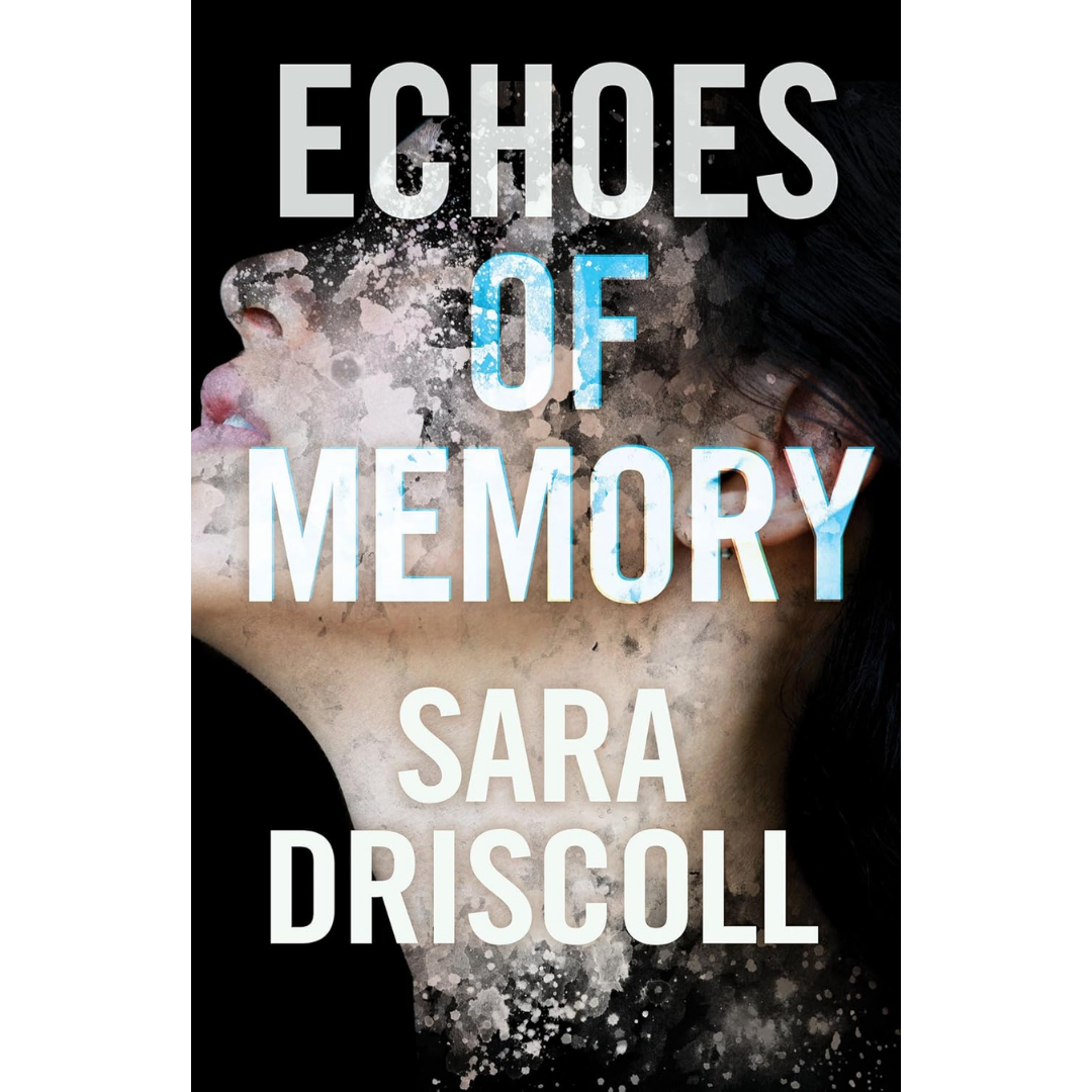 Echoes of Memory By Sara Driscoll