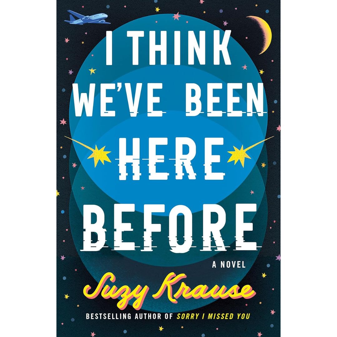 I Think We've Been Here Before By Suzy Krause