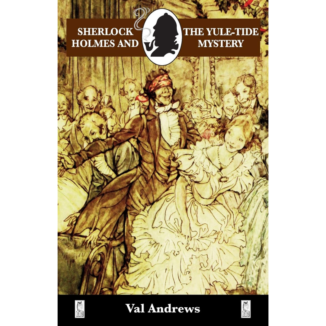 Sherlock Holmes and the Yule-tide Mystery By Val Andrews