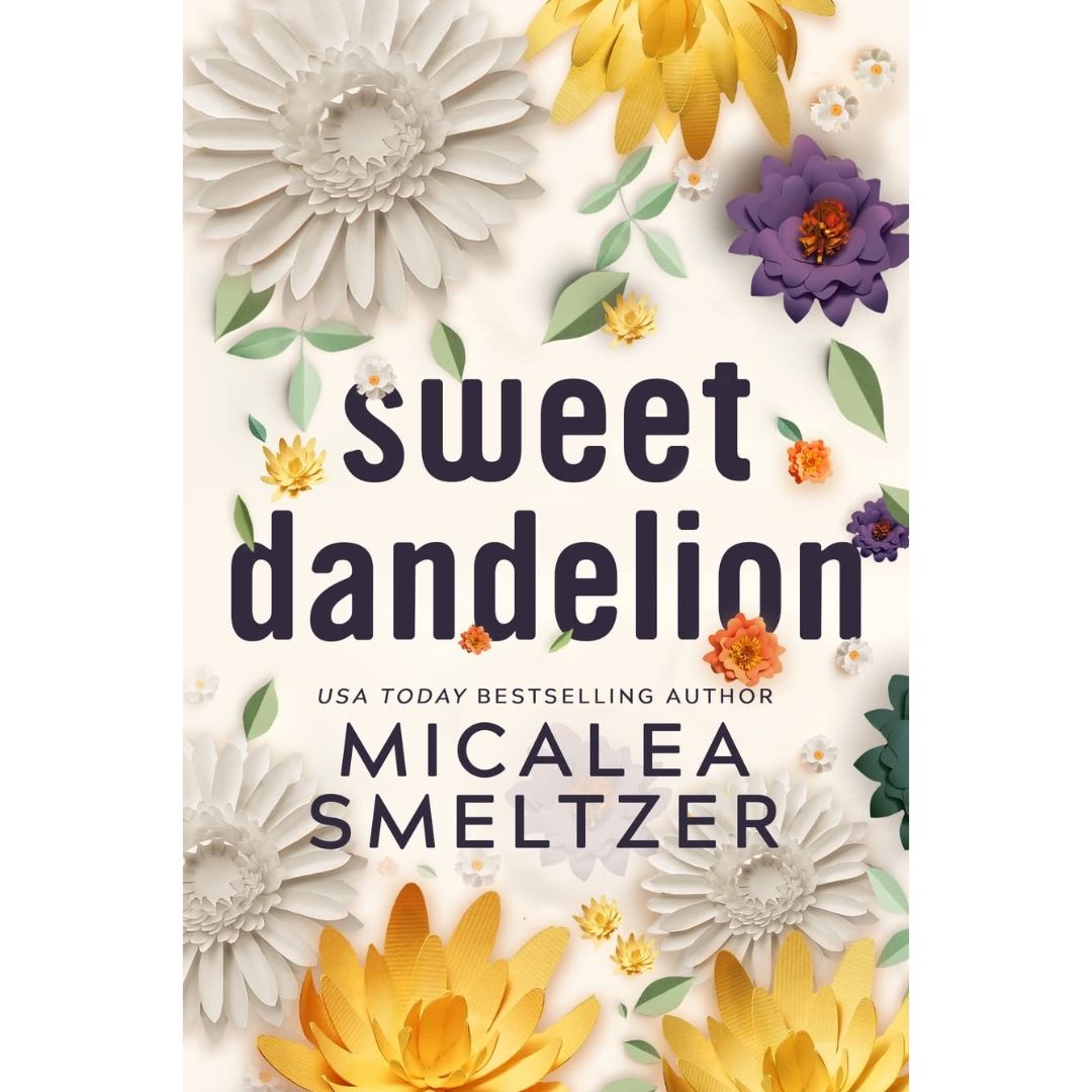 Sweet Dandelion By Micalea Smeltzer