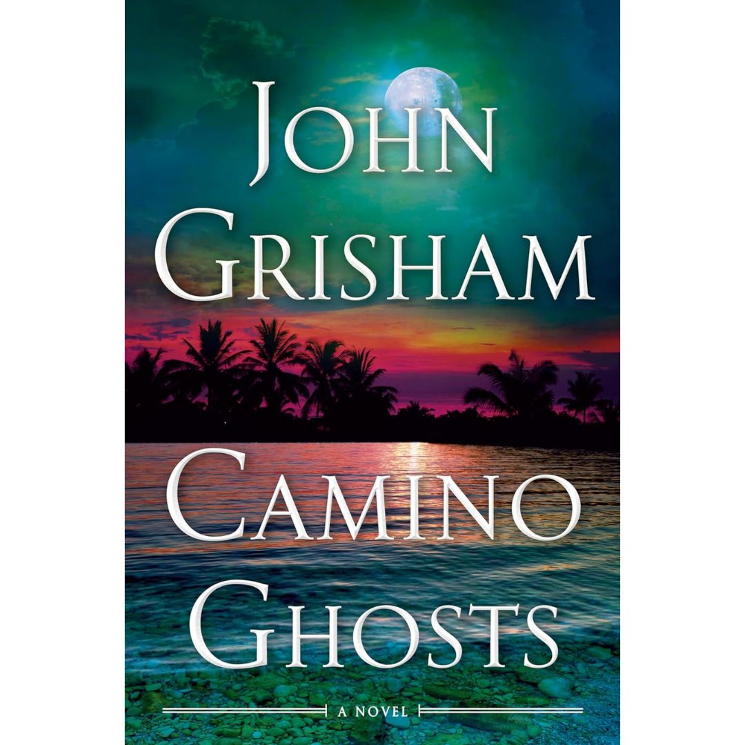Camino Ghosts By John Grisham