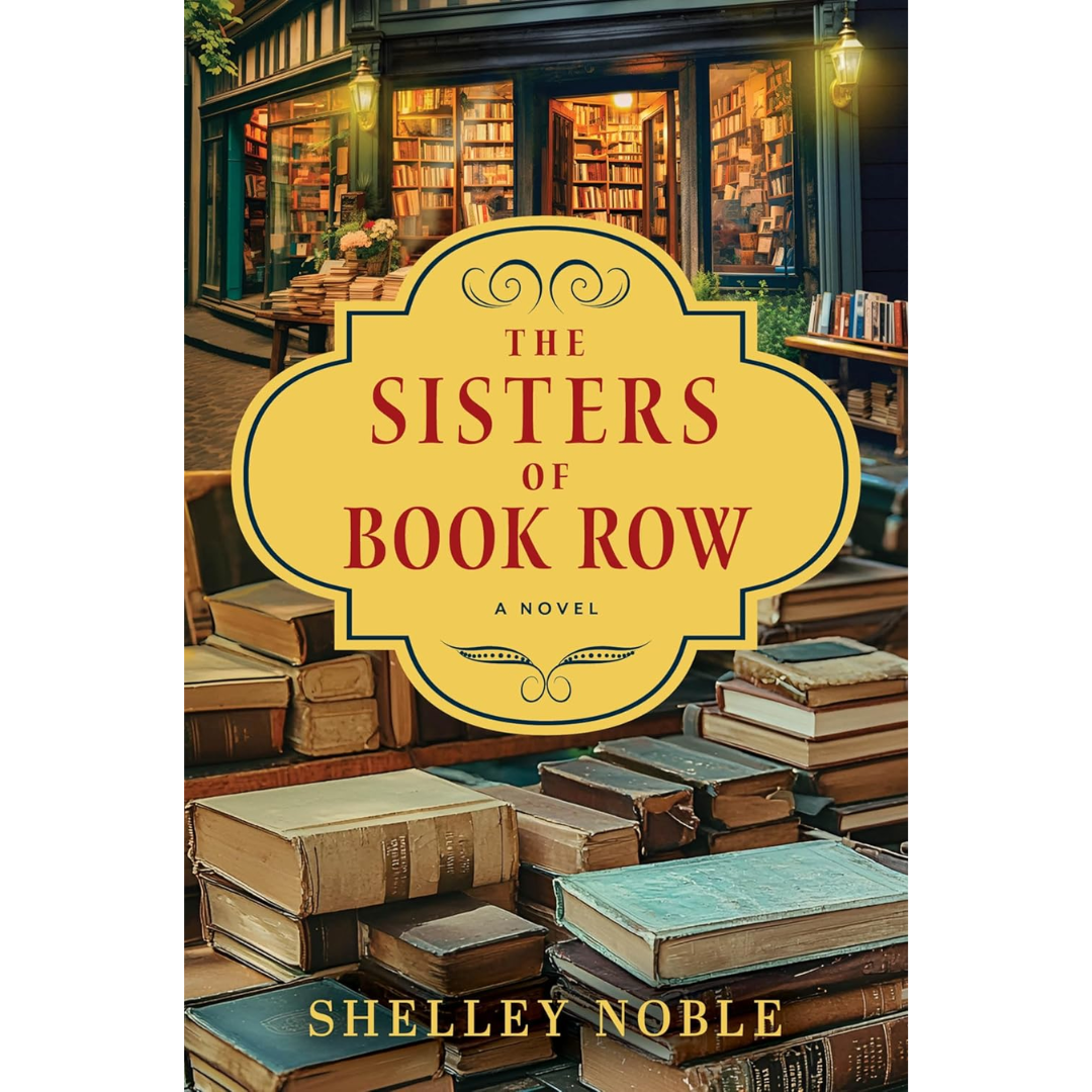 The Sisters of Book Row By Shelley Noble