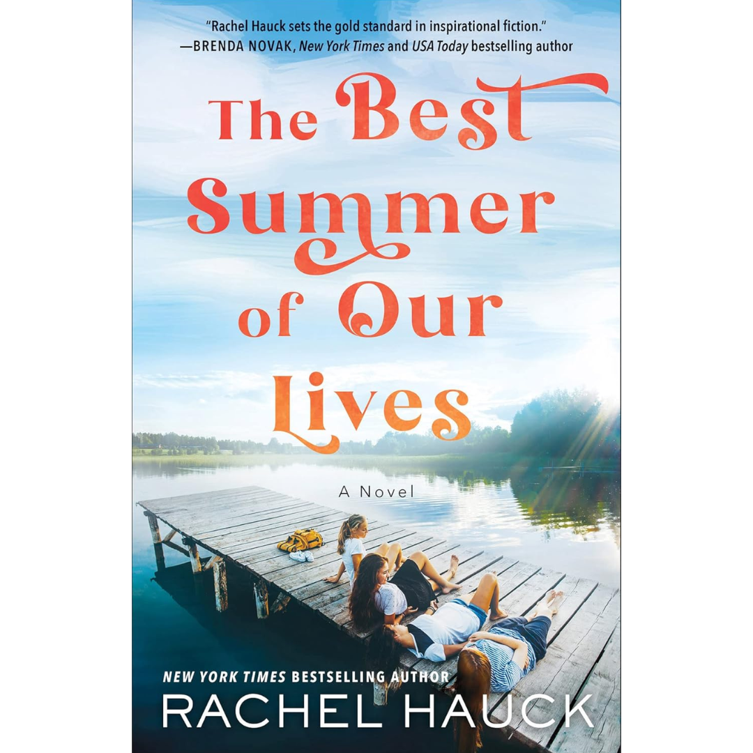 The Best Summer of Our Lives By Rachel Hauck