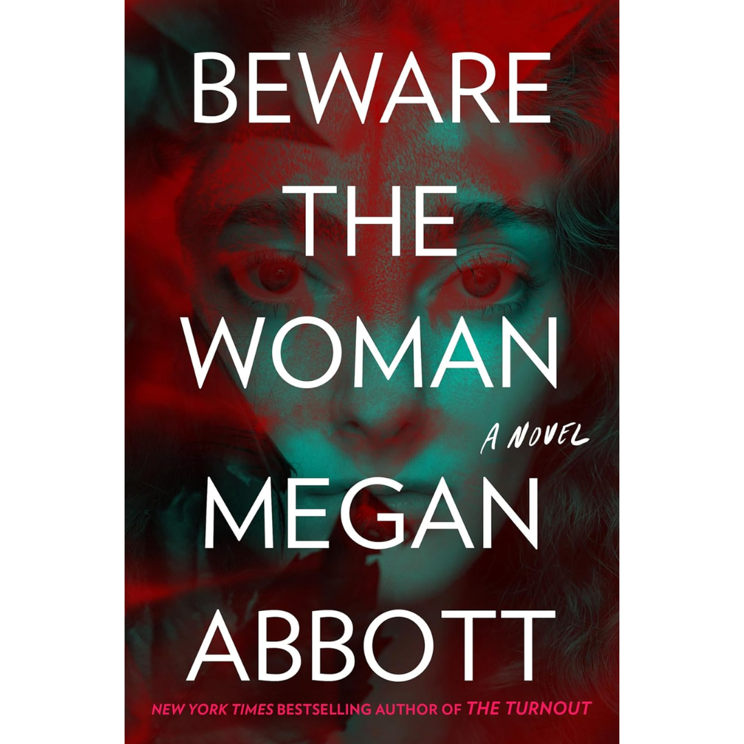 Beware the Woman By Megan Abbott