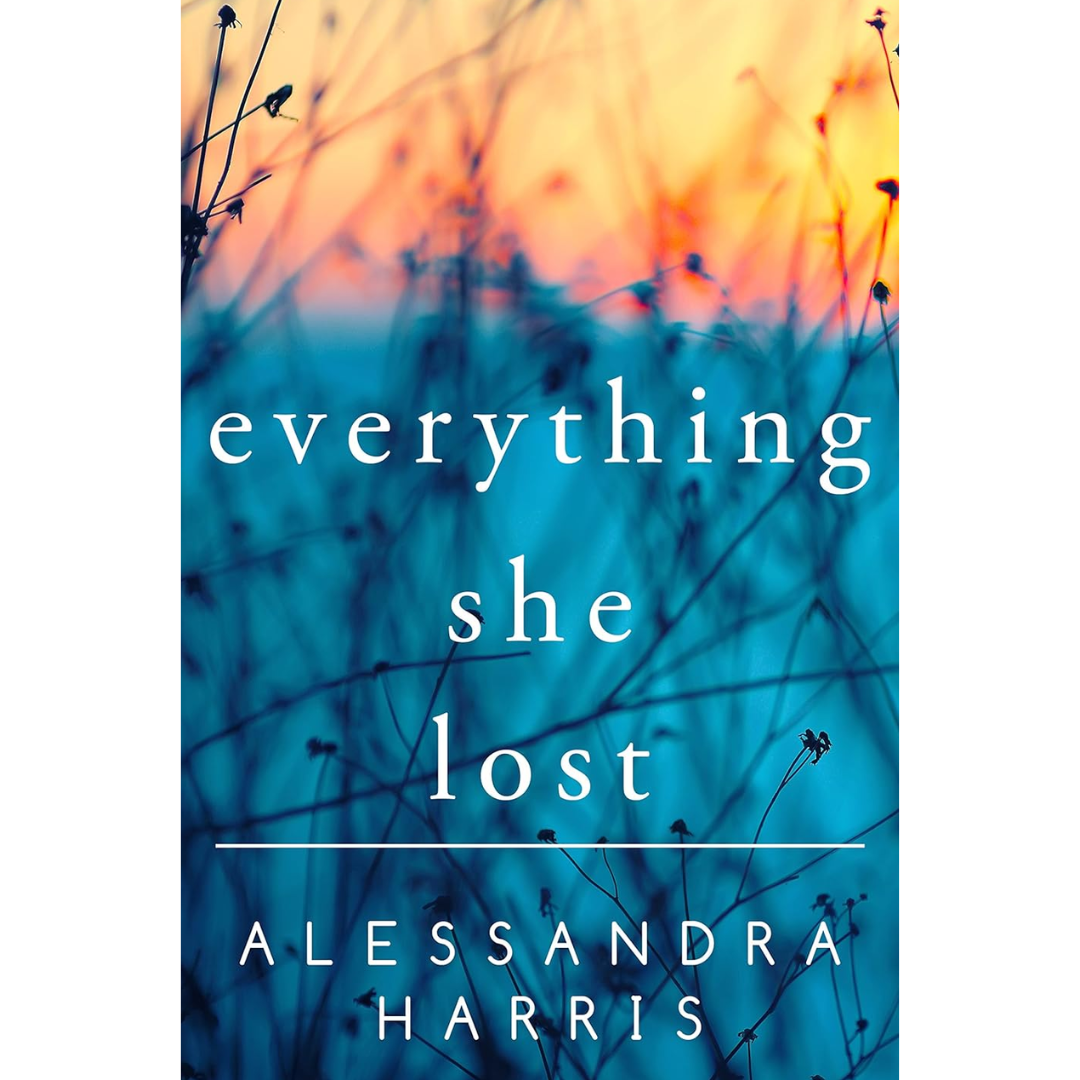 Everything She Lost By Alessandra Harris