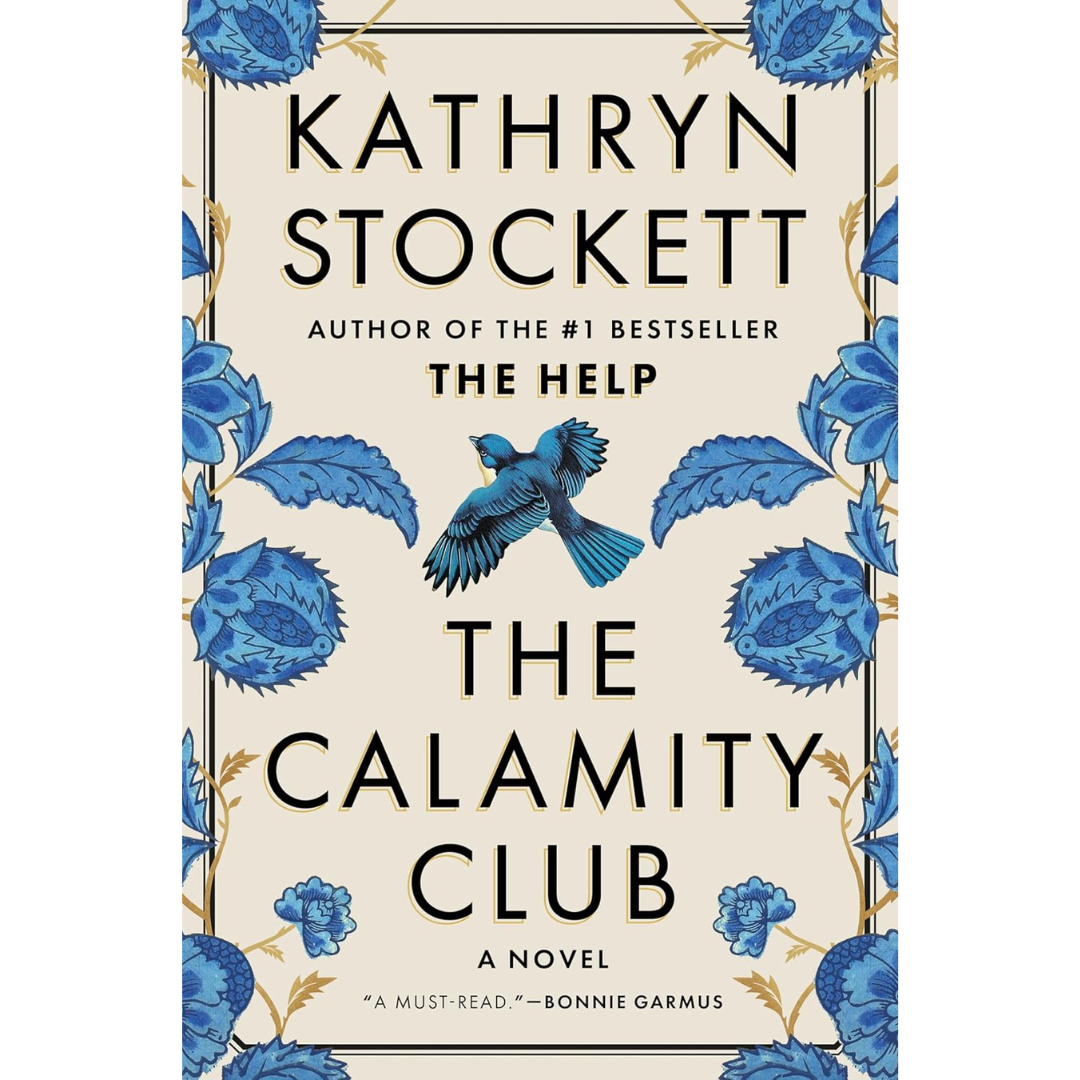 The Calamity Club By Kathryn Stockett