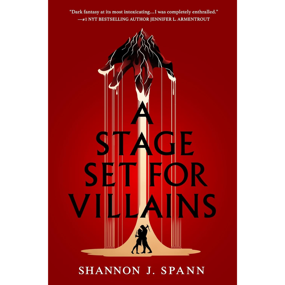A Stage Set for Villains By Shannon J. Spann