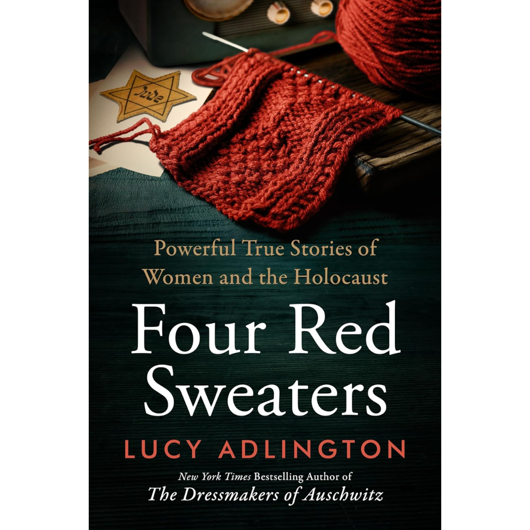 Four Red Sweaters: Powerful True Stories of Women and the Holocaust By Lucy Adlington
