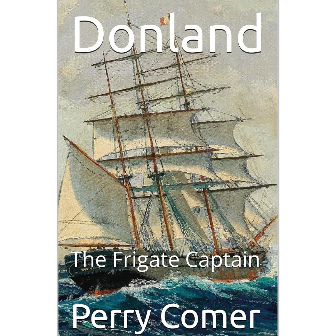 Donland: The Frigate Captain by Perry Comer