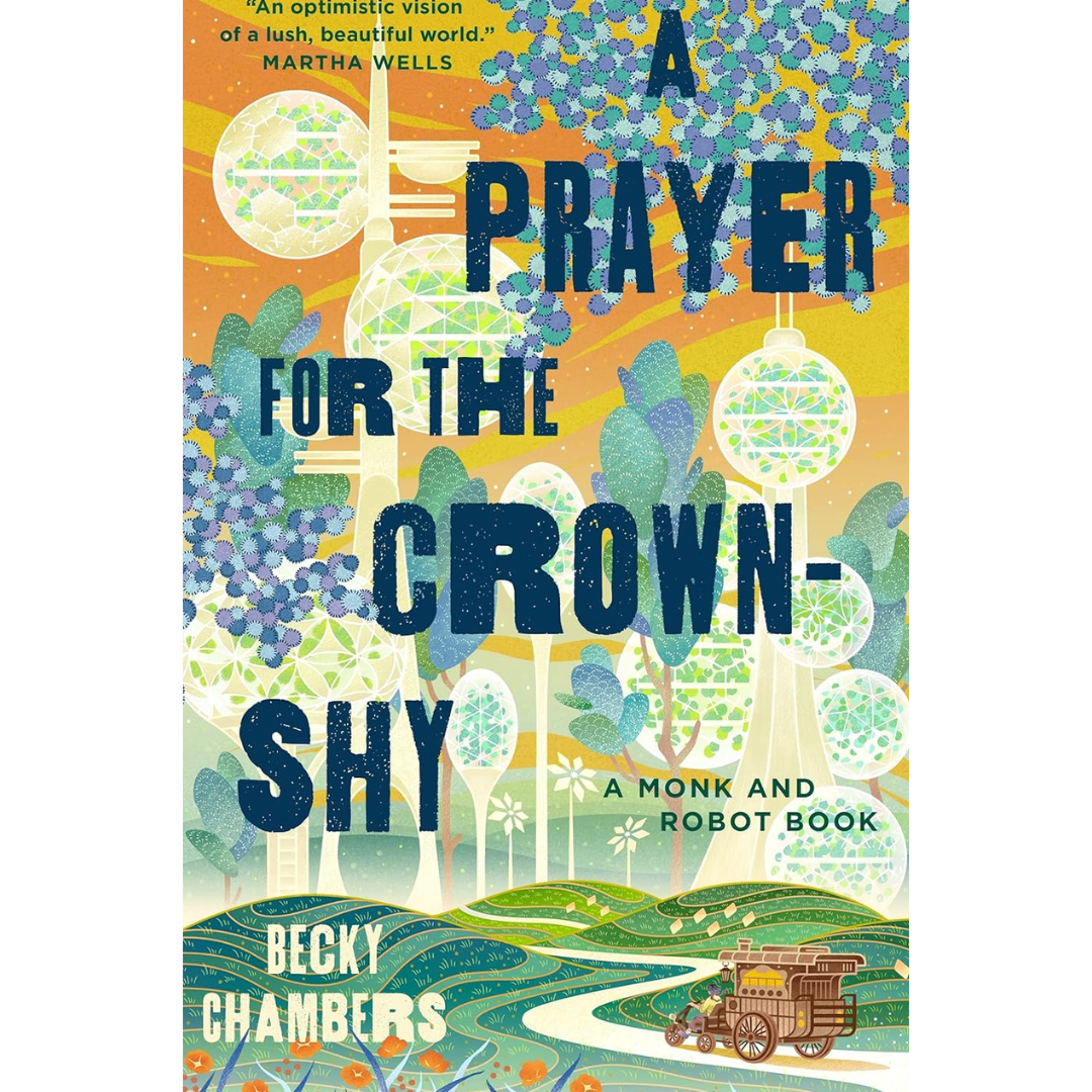 A Prayer for the Crown-Shy By Becky Chambers