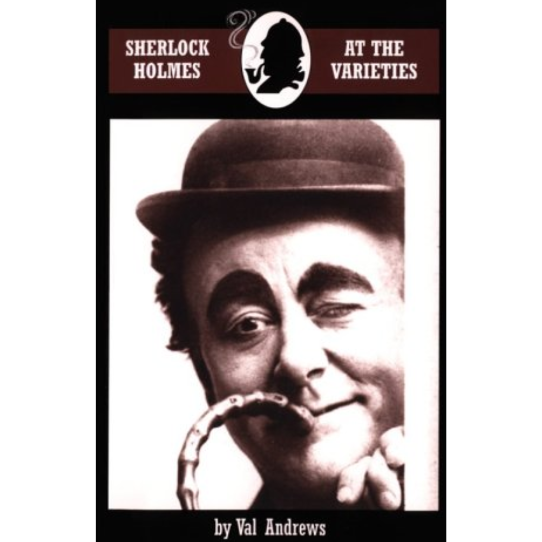 Sherlock Holmes at the Varieties By Val Andrews