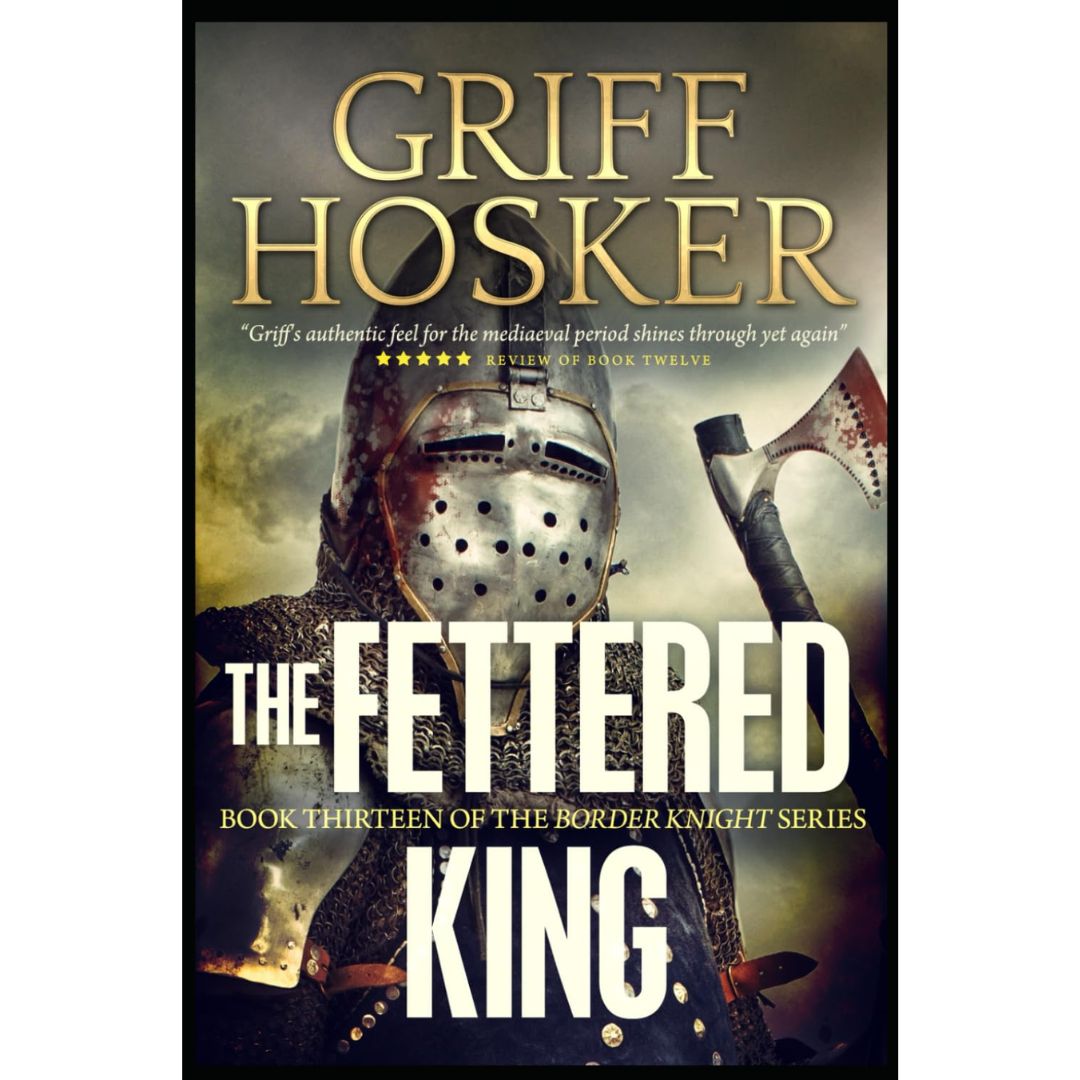 The Fettered King By Griff Hosker