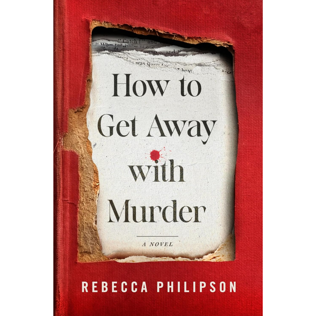 How to Get Away with Murder By Rebecca Philipson
