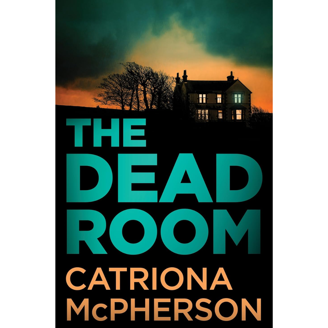 The Dead Room By Catriona McPherson