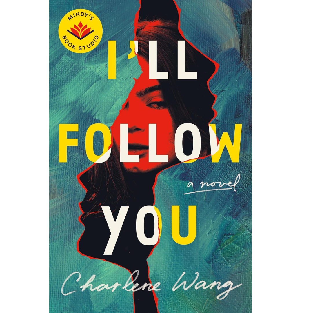 I'll Follow You: A Novel By Charlene Wang