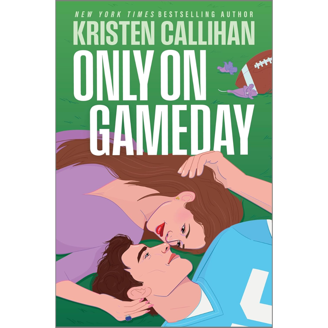 Only on Gameday By Kristen Callihan
