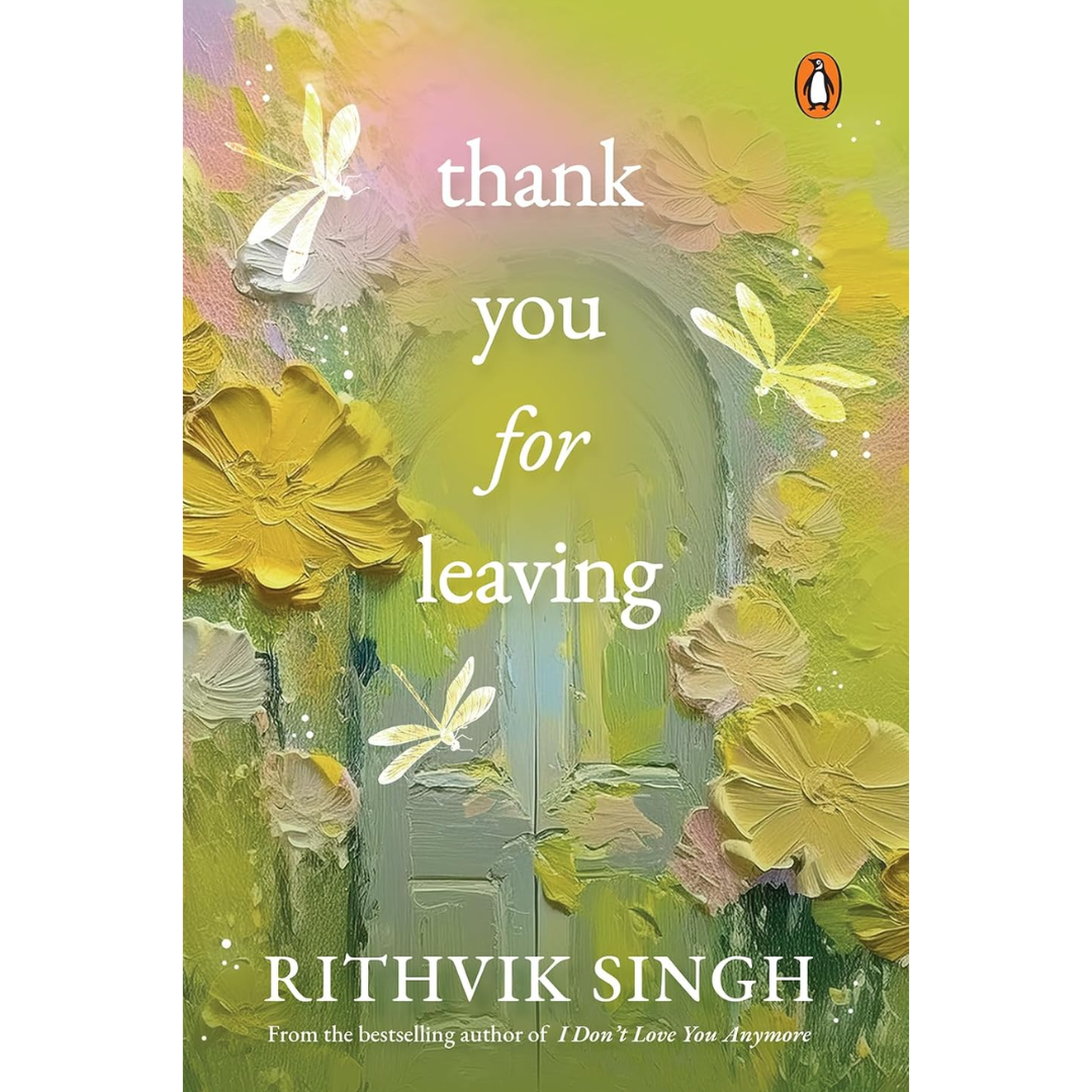 Thank You for Leaving By Rithvik Singh