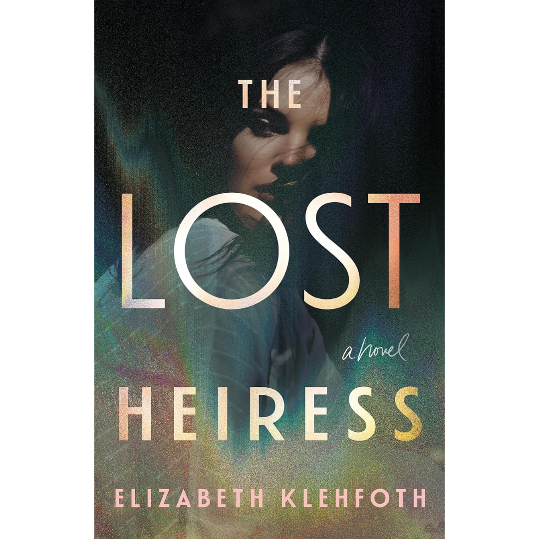 The Lost Heiress By Elizabeth Klehfoth
