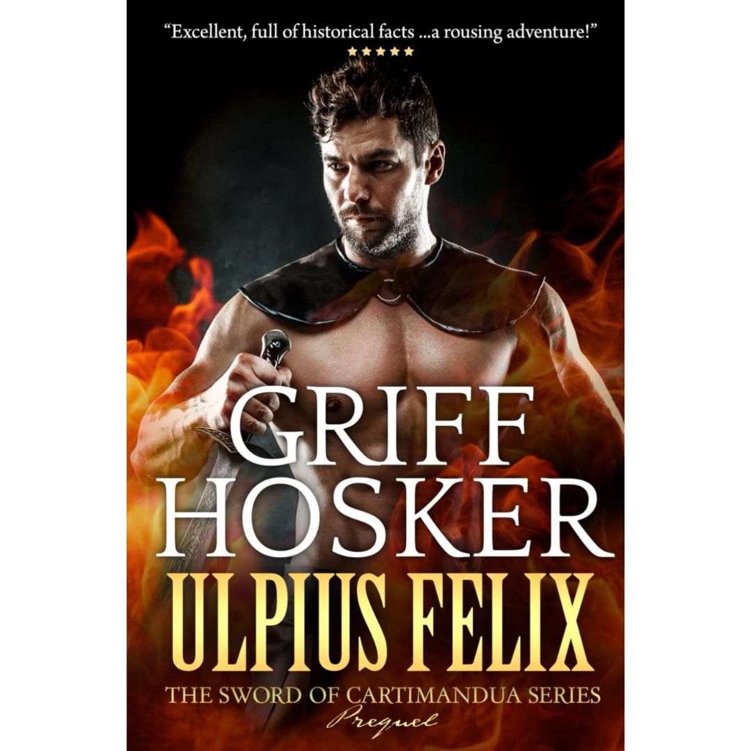 Ulpius Felix By Griff Hosker
