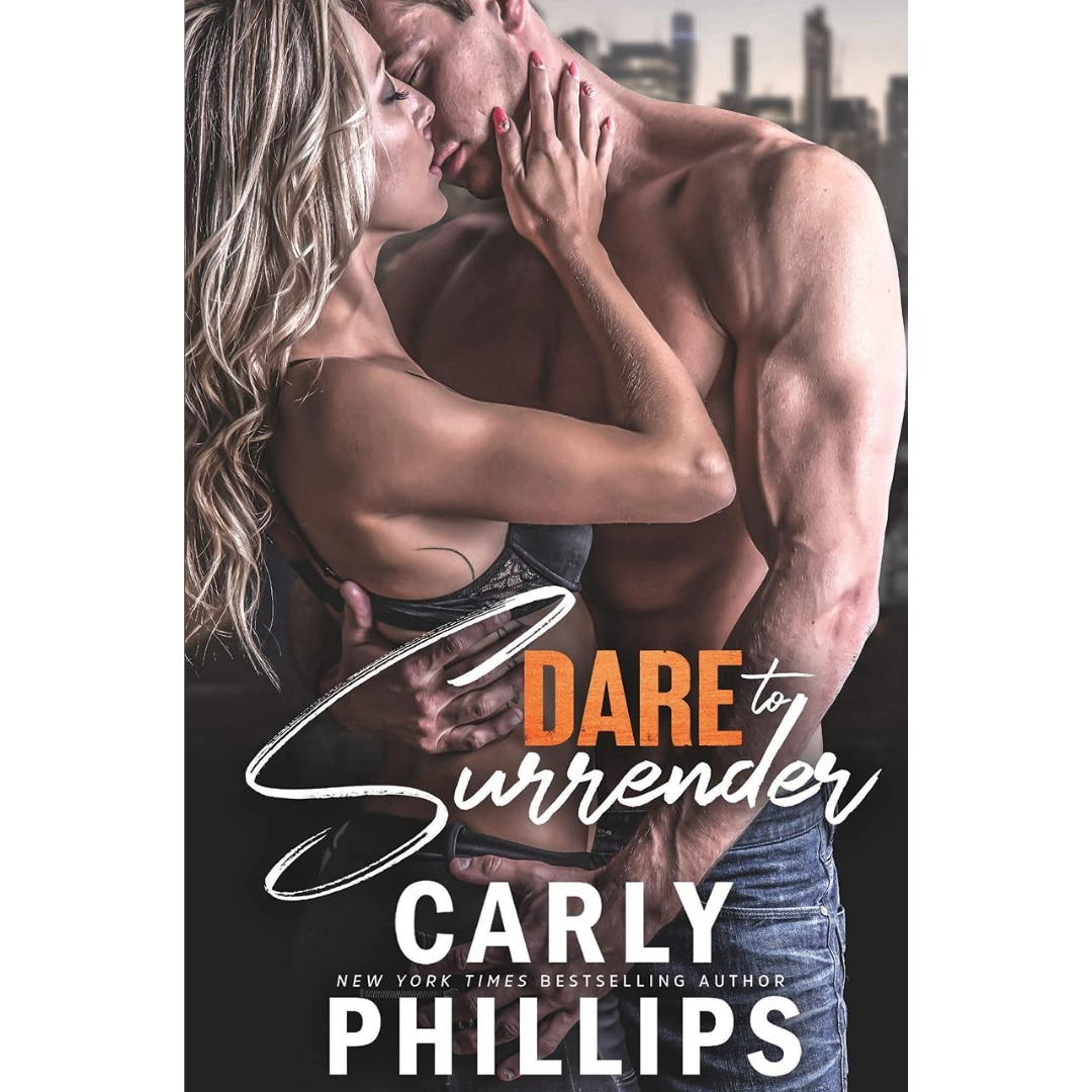 Dare to Surrender By Carly Phillips