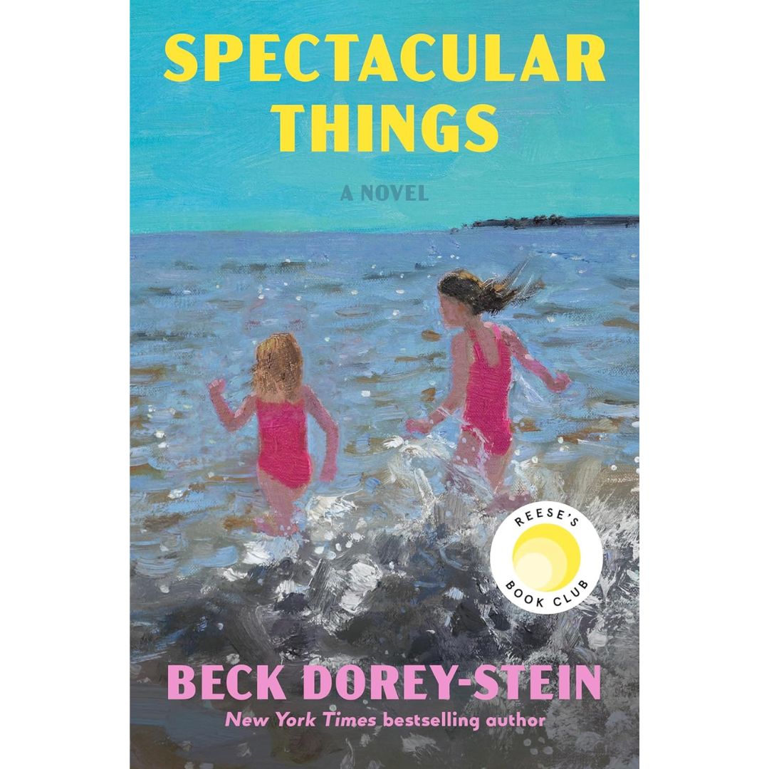 Spectacular Things By Beck Dorey-Stein