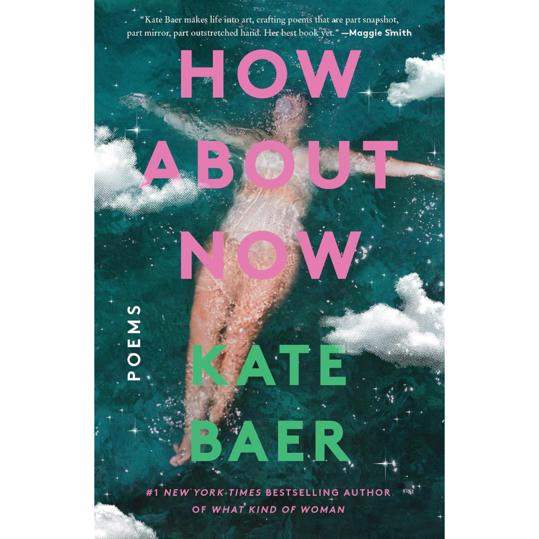 How About Now By Kate Baer