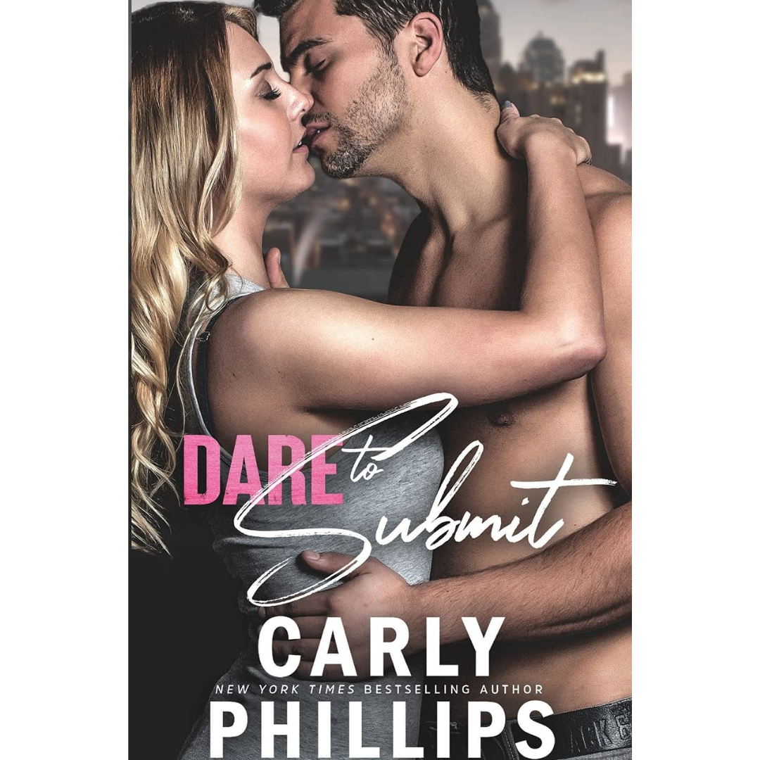 Dare to Submit By Carly Phillips