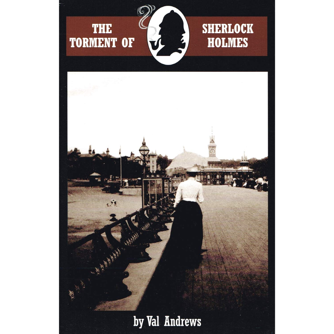 The Torment of Sherlock Holmes By Val Andrews