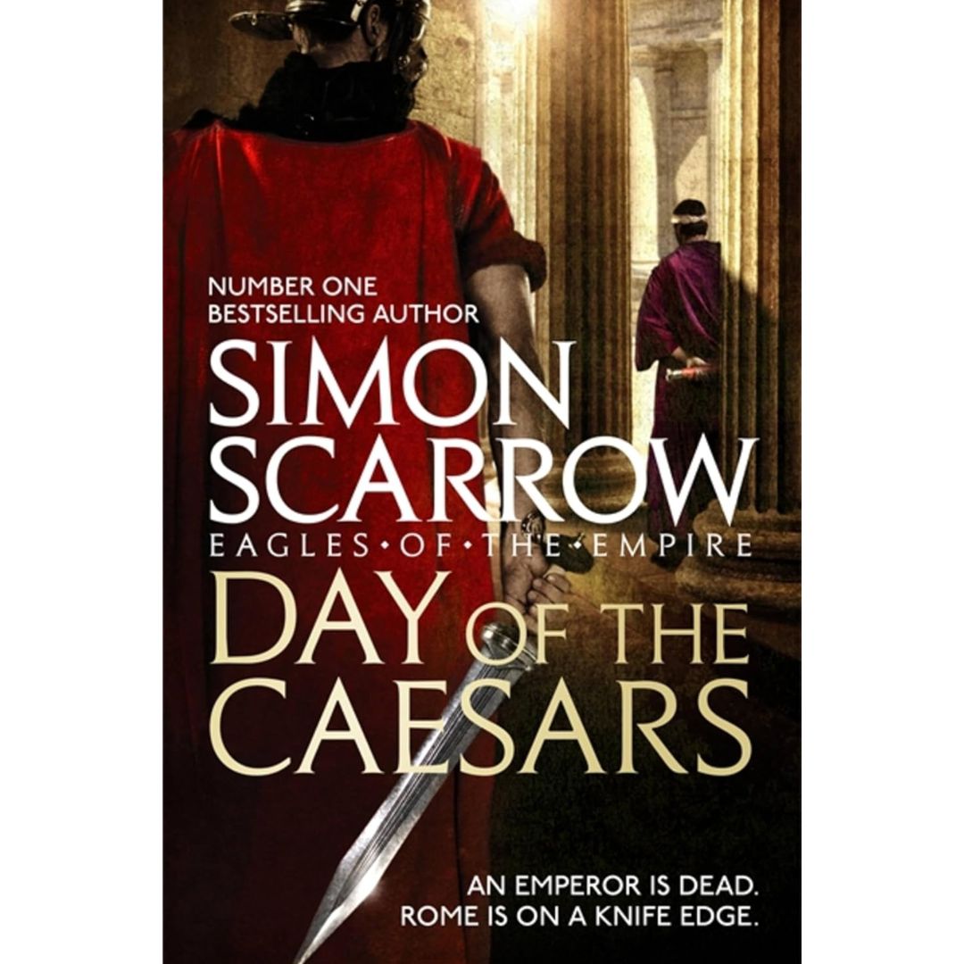 Day of the Caesars By Simon Scarrow