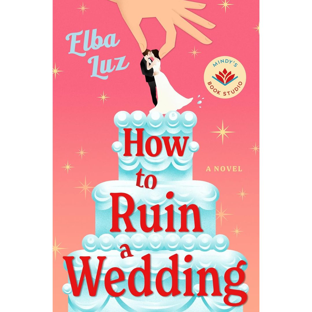 How to Ruin a Wedding By Elba Luz
