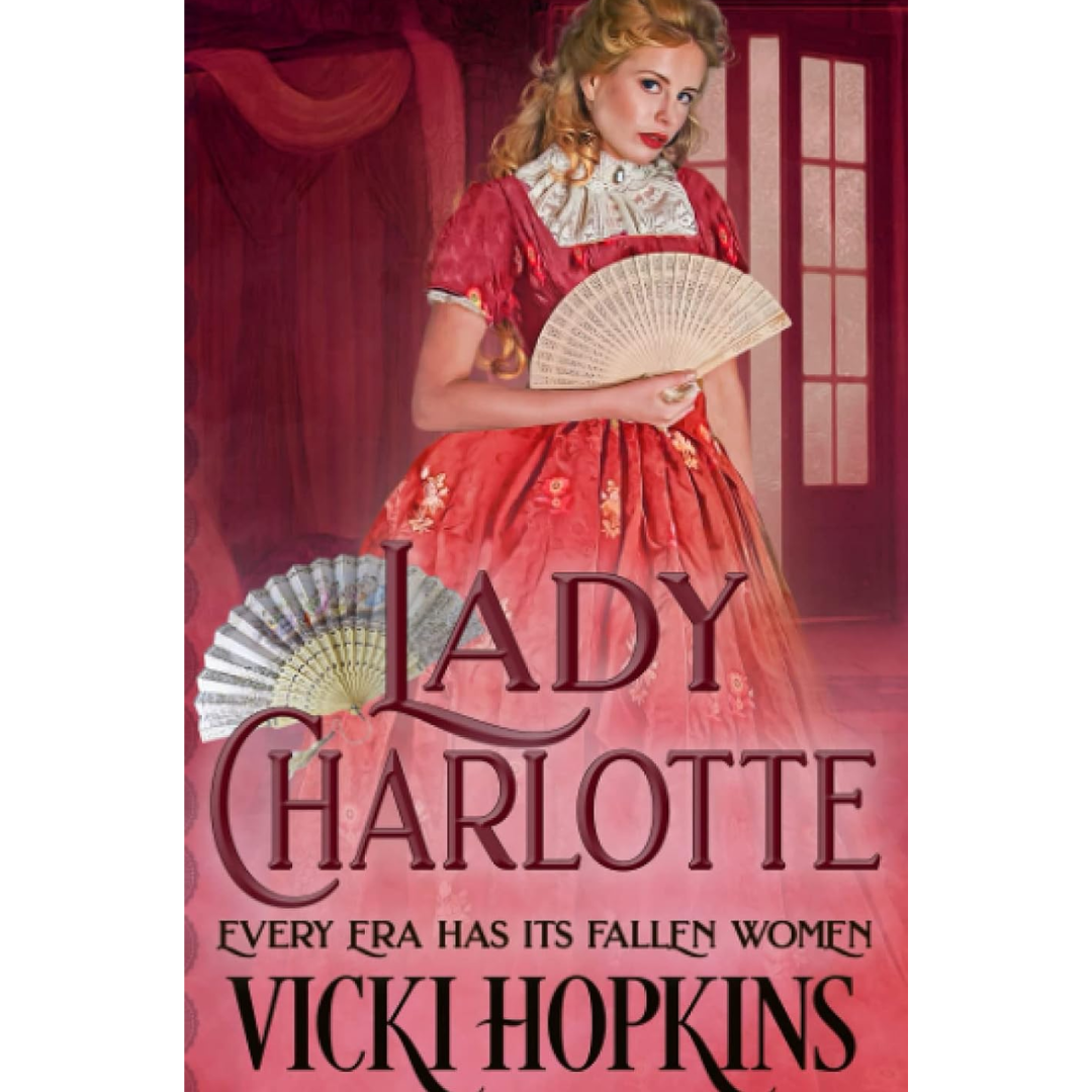 Lady Charlotte By Vicki Hopkins