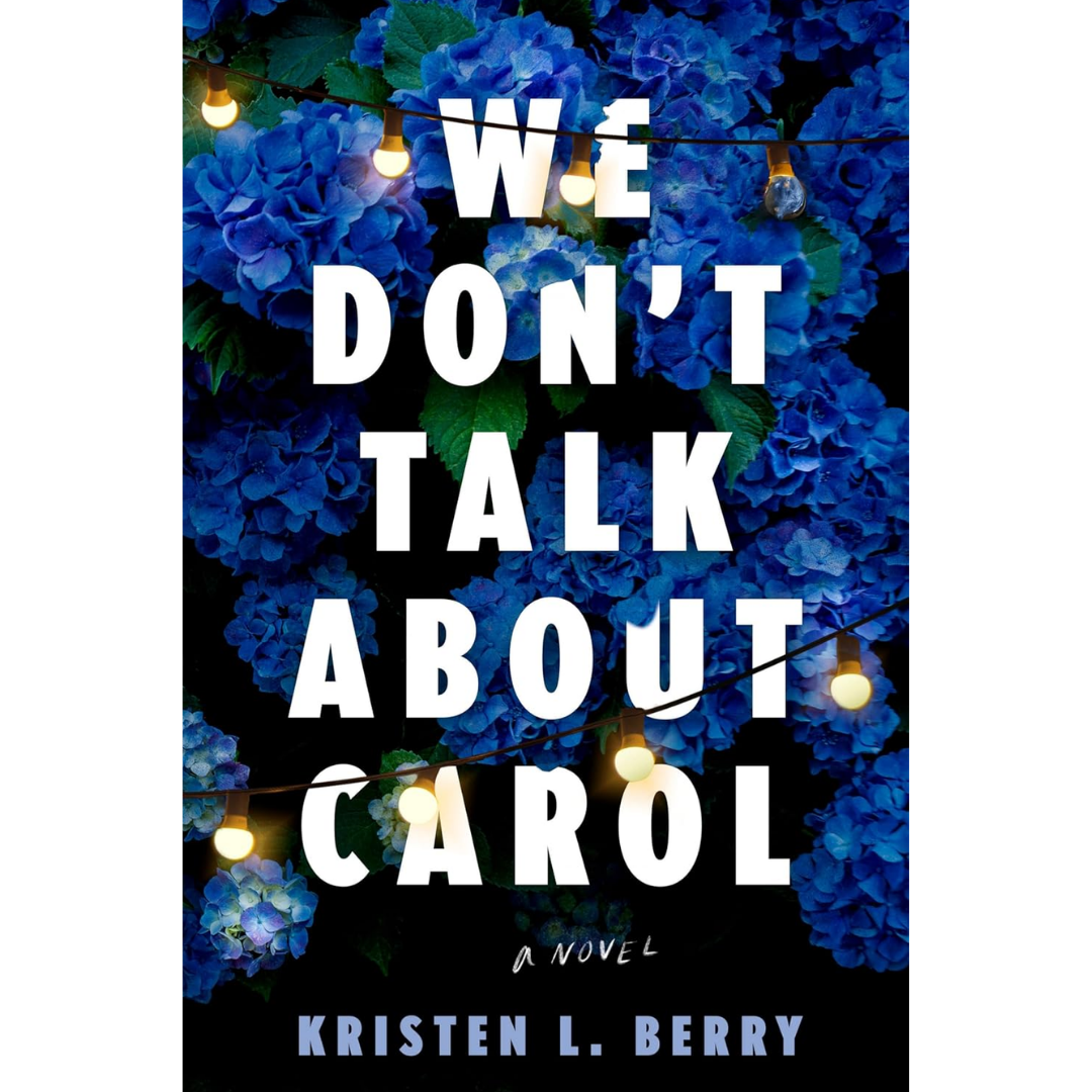 We Don't Talk About Carol By Kristen L. Berry