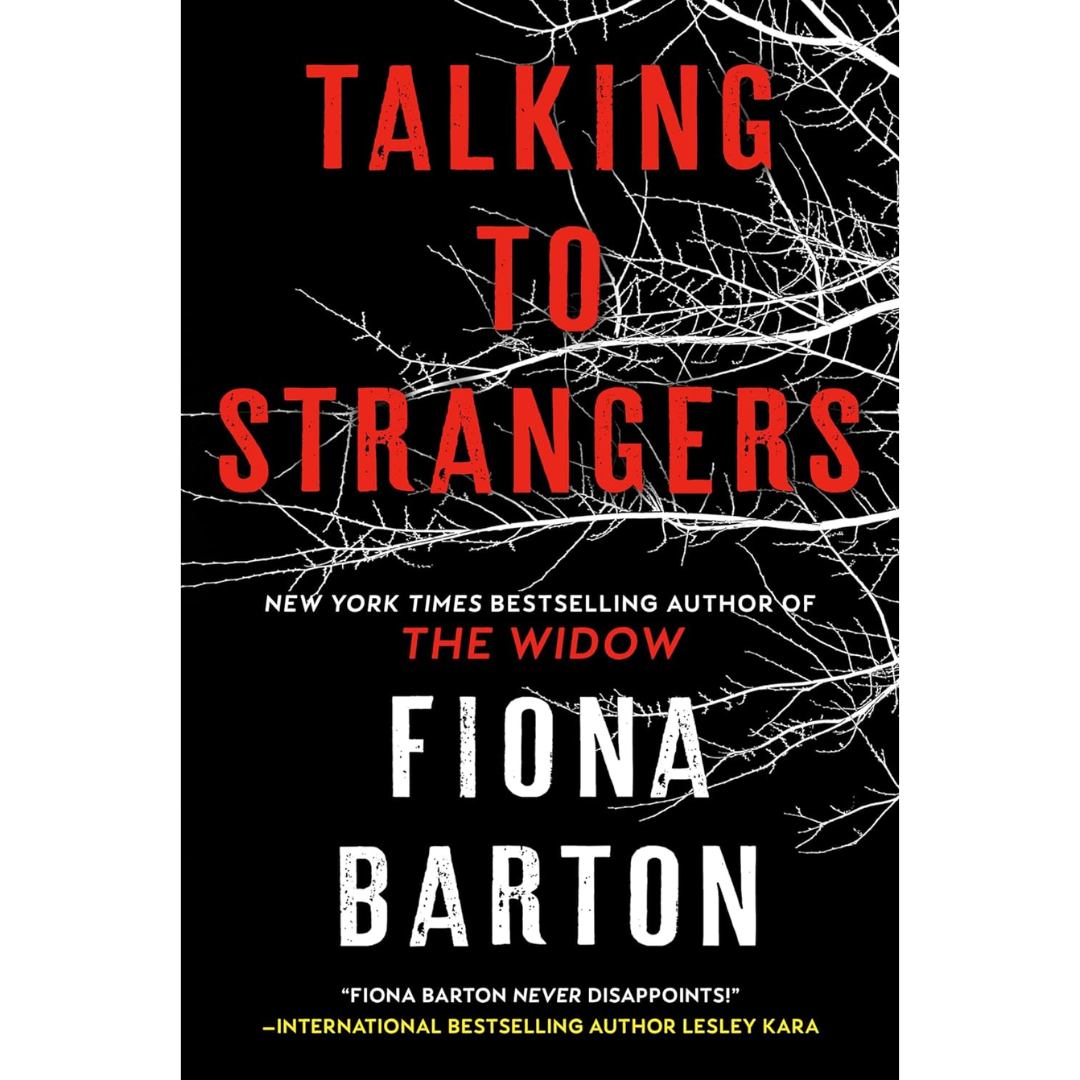 Talking to Strangers By Fiona Barton