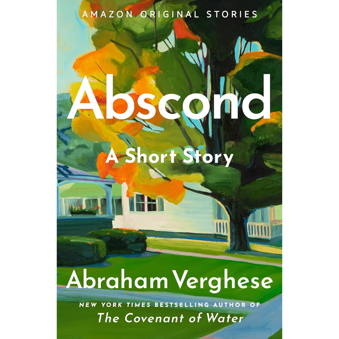 Abscond By Abraham Verghese