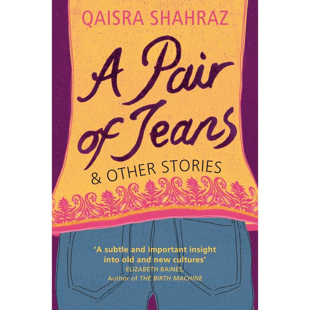 A Pair of Jeans and Other Stories By Qaisra Shahraz