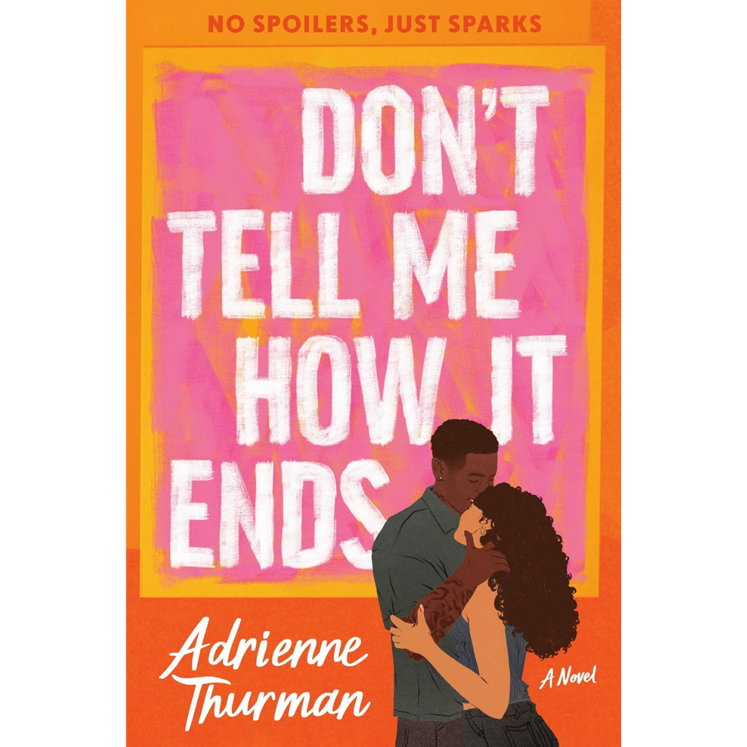 Don't Tell Me How It Ends By Adrienne Thurman