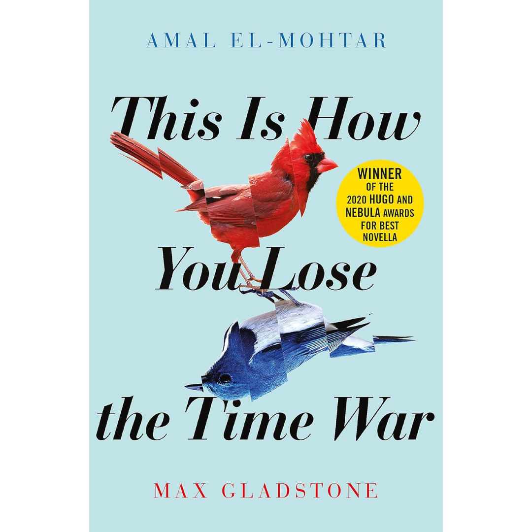 This Is How You Lose the Time War By Amal El-Mohtar
