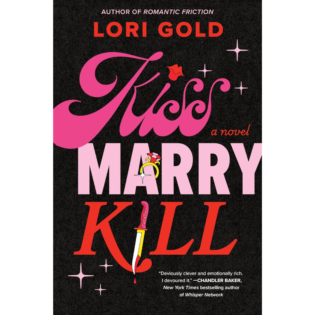 Kiss, Marry, Kill By Lori Gold