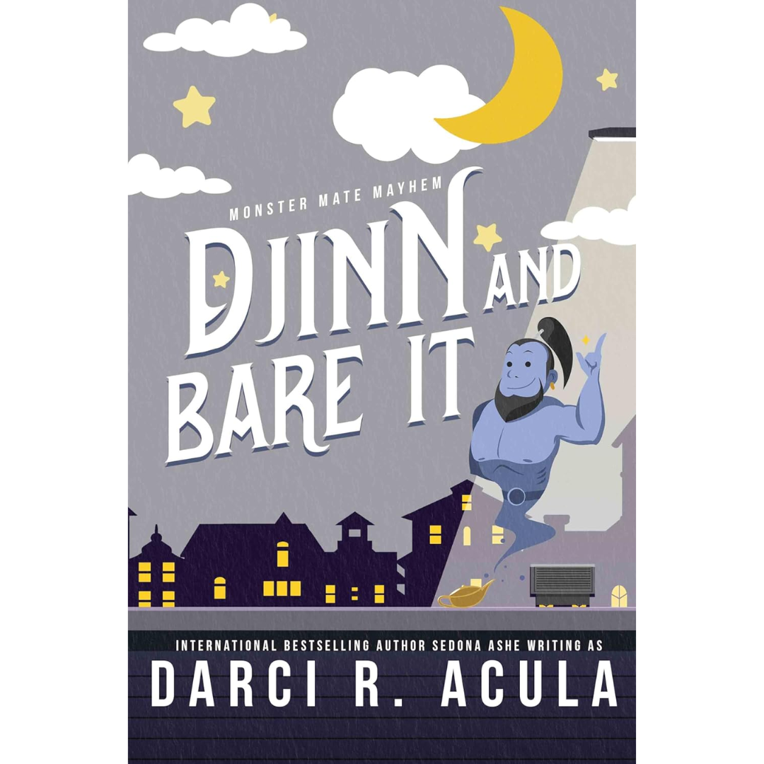 Djinn and Bare It By Darci R. Acula
