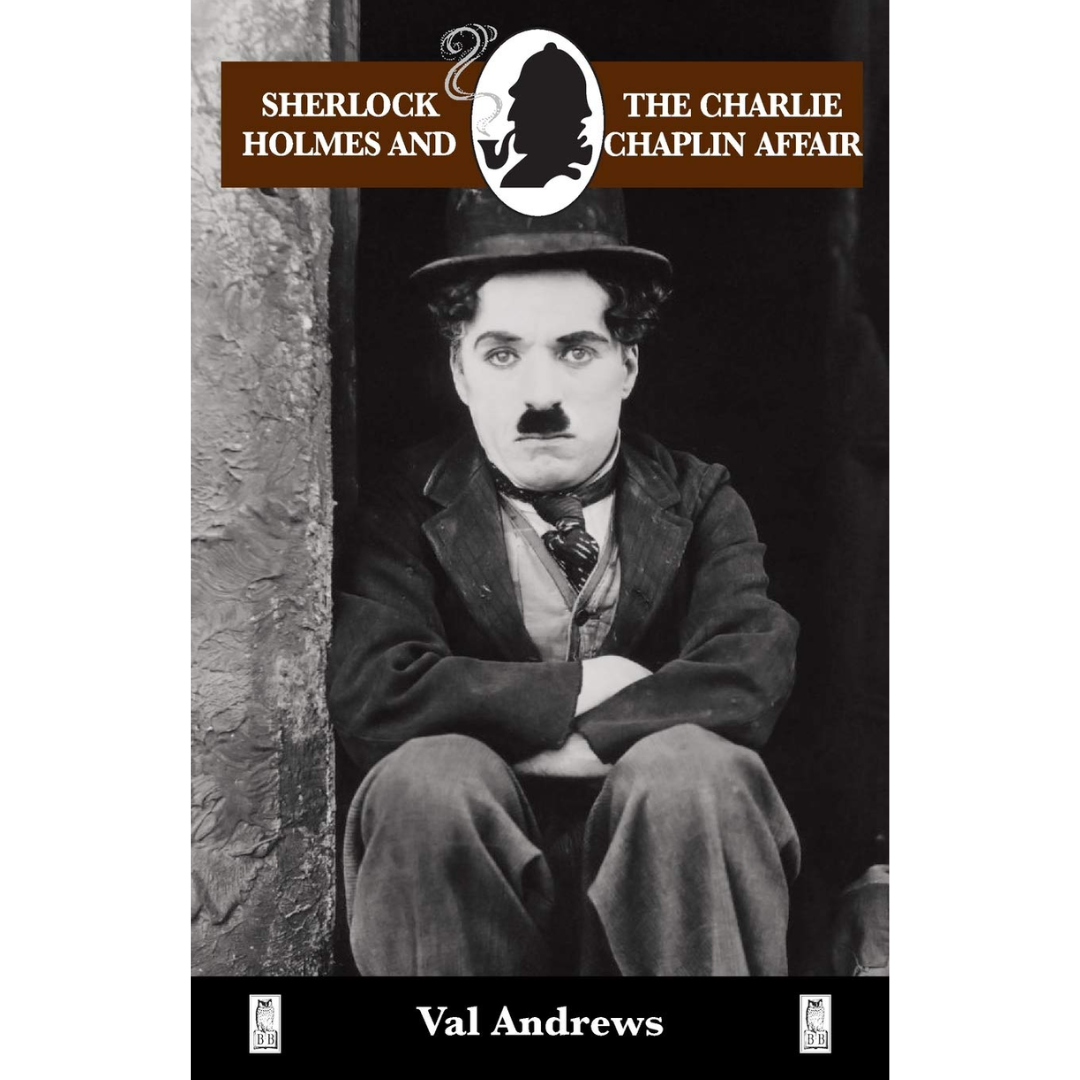 Sherlock Holmes and the Charlie Chaplin Affair By Val Andrews