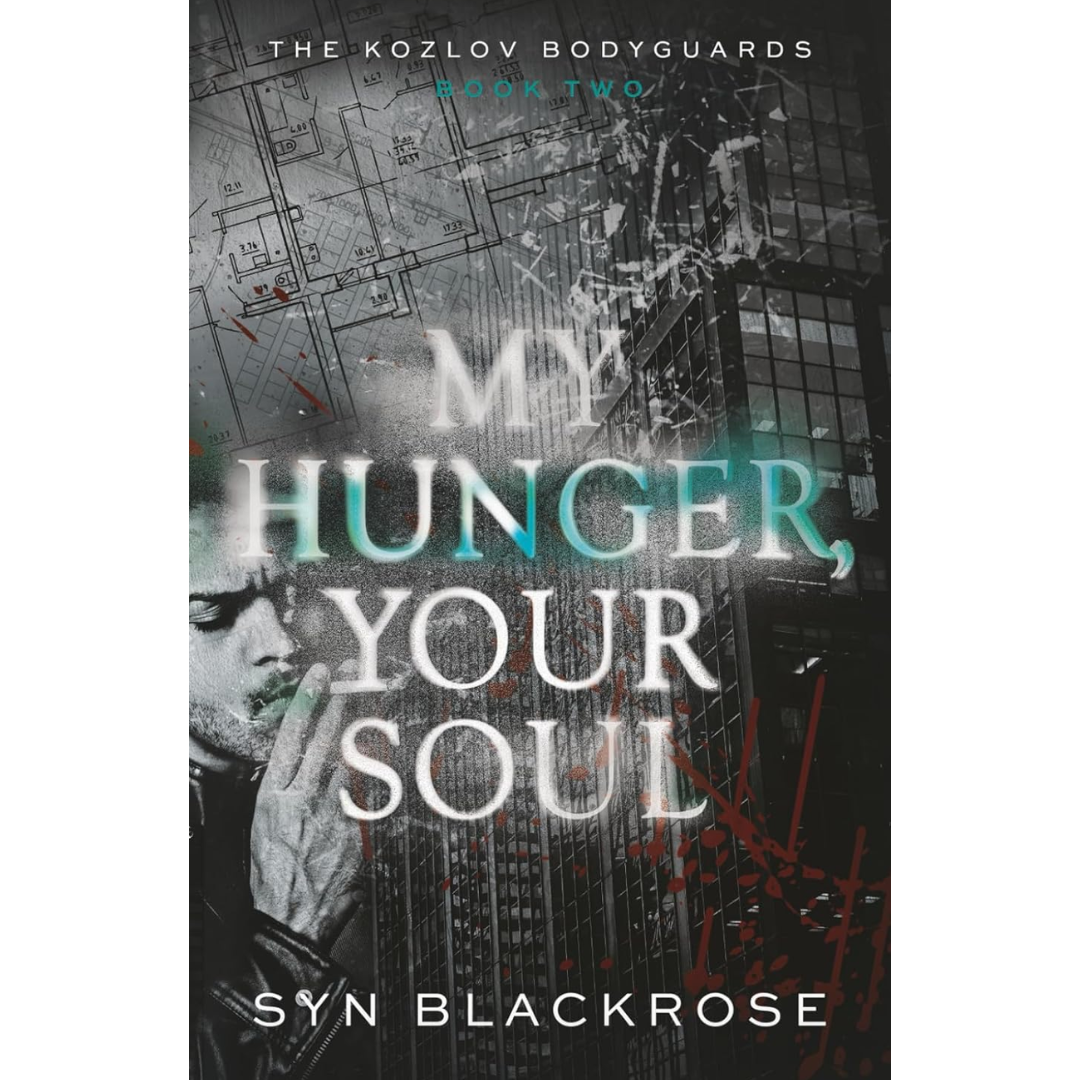 My Hunger, Your Soul By Syn Blackrose