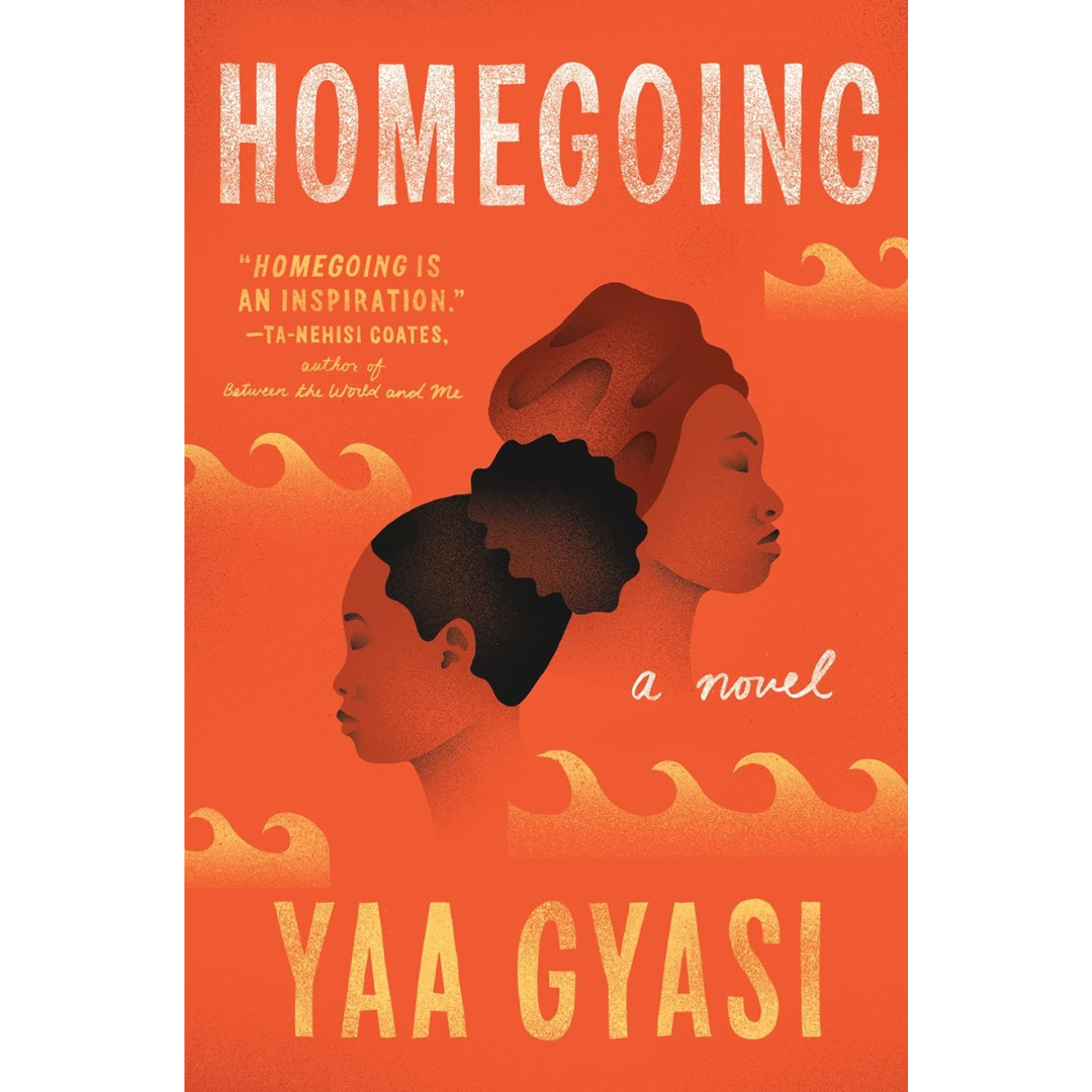 Homegoing By Yaa Gyasi