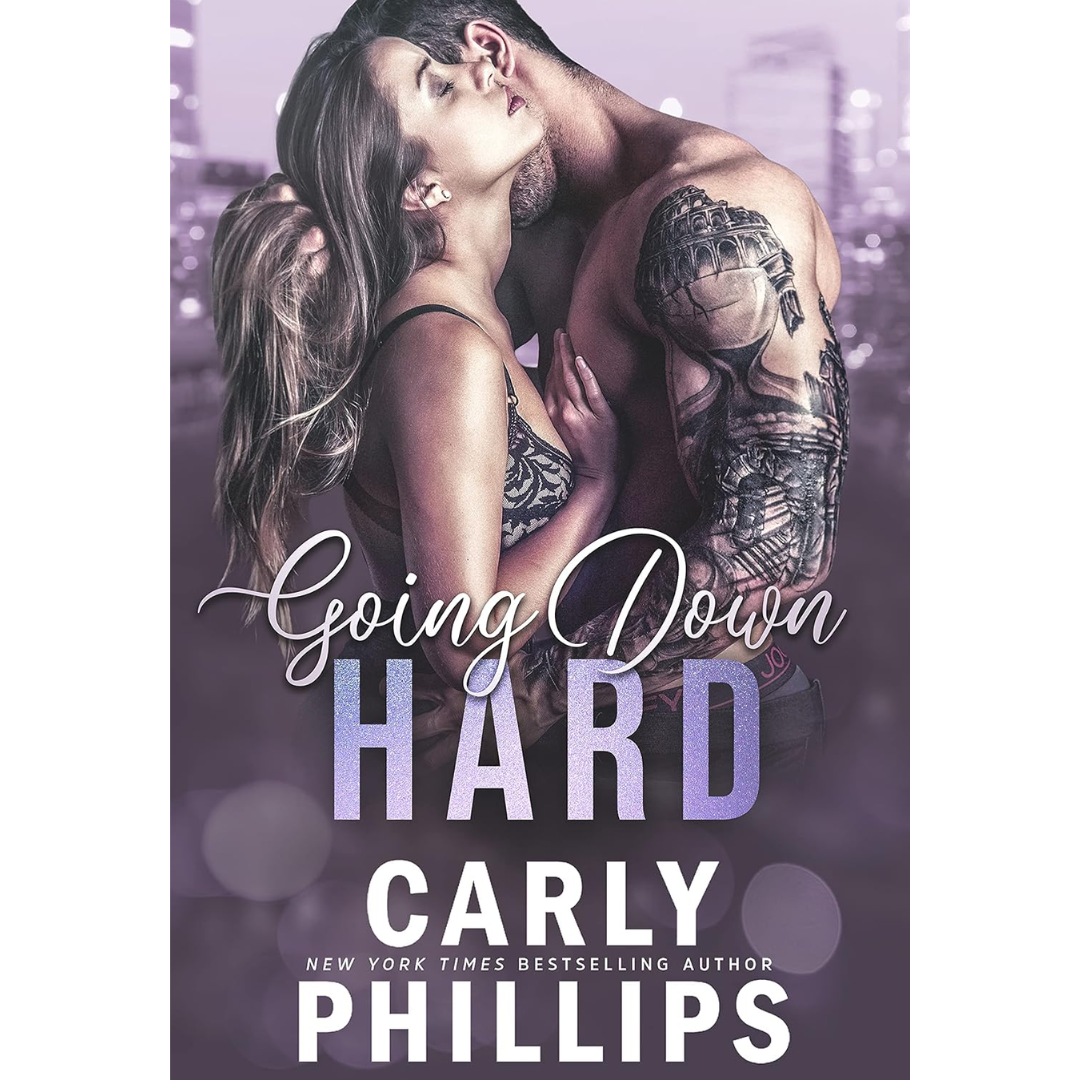 Going Down Hard By Carly Phillips